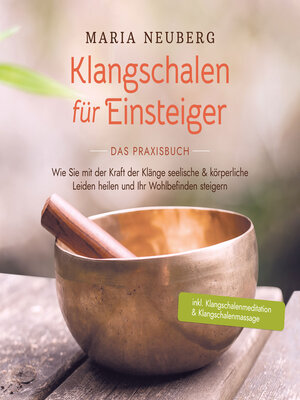 cover image of Klangschalen für Einsteiger--Das Praxisbuch